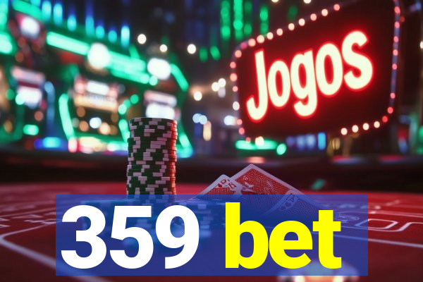 359 bet